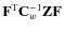 $\mathbf{F}^{\rm T}{\mathbf{C}_w^{-1}}\mathbf{Z}\mathbf{F}$