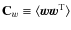 ${\mathbf{C}_w}\equiv \langle \vec{w}\vec{w}^{\rm T} \rangle$