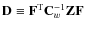 $\mathbf{D}\equiv \mathbf{F}^{\rm T}{\mathbf{C}_w^{-1}}\mathbf{Z}\mathbf{F}$