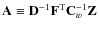 $\mathbf{A}\equiv {\mathbf{D}^{-1}}\mathbf{F}^{\rm T}{\mathbf{C}_w^{-1}}\mathbf{Z}$