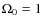 $\Omega_0 = 1$