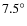 $7.5^\circ$