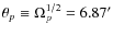 $\theta_p \equiv \Omega_p^{1/2} = 6.87'$