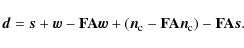 \begin{displaymath}%
\vec{d}= \vec{s}+ \vec{w}- \mathbf{F}\mathbf{A}\vec{w}+ \le...
...thbf{A}{\vec{n}_{\rm c}}\right)- \mathbf{F}\mathbf{A}\vec{s}.
\end{displaymath}