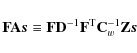 \begin{displaymath}%
\mathbf{F}\mathbf{A}\vec{s}\equiv \mathbf{F}{\mathbf{D}^{-1}}\mathbf{F}^{\rm T}{\mathbf{C}_w^{-1}}\mathbf{Z}\vec{s}
\end{displaymath}