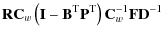 $\displaystyle \mathbf{R}{\mathbf{C}_w}\left(\mathbf{I}-\mathbf{B}^{\rm T}\mathbf{P}^{\rm T}\right){\mathbf{C}_w^{-1}}\mathbf{F}\mathbf{D}^{-1}$