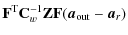 $\displaystyle %
\mathbf{F}^{\rm T}{\mathbf{C}_w^{-1}}\mathbf{Z}\mathbf{F}({\vec{a}_{\rm out}}-{\vec{a}_r})$