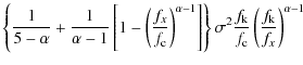 $\displaystyle \left\{\frac{1}{5-\alpha}+\frac{1}{\alpha-1}\left[1 -
\left(\frac...
...igma^2
\frac{f_{\rm k}}{f_{\rm c}}\left(\frac{f_{\rm k}}{f_x}\right)^{\alpha-1}$