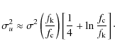 \begin{displaymath}%
\sigma_u^2 \approx \sigma^2\left(\frac{f_{\rm k}}{f_{\rm c}...
...ht)\left[\frac14
+\ln\frac{f_{\rm c}}{f_{\rm k}}\right]\cdot
\end{displaymath}