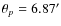 $\theta_p = 6.87'$