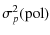 $\displaystyle \sigma_p^2({\rm pol})$