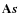$\mathbf{A}\vec{s}$