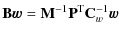 $\displaystyle \mathbf{B}\vec{w}= {\mathbf{M}^{-1}}\mathbf{P}^{\rm T}{\mathbf{C}_w^{-1}}\vec{w}$