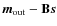 ${\vec{m}_{\rm out}}- \mathbf{B}\vec{s}$