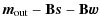 $\displaystyle %
{\vec{m}_{\rm out}}- \mathbf{B}\vec{s}- \mathbf{B}\vec{w}$
