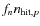 $f_nn_{{\rm hit},p}$