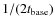 $1/(2t_{\rm base})$