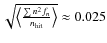 $\sqrt{\left\langle \frac{\sum n^2f_n}{n_{\rm hit}}\right\rangle} \approx 0.025$