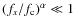 $(f_x/f_{\rm c})^\alpha \ll 1$