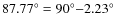 $87.77^\circ = 90^\circ{-}2.23^\circ$