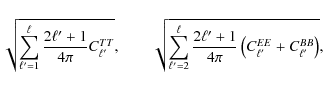 \begin{displaymath}%
\sqrt{\sum_{\ell' = 1}^\ell \frac{2\ell' + 1}{4\pi} C_{\ell...
...l' + 1}{4\pi} \left(C_{\ell'}^{EE}
+ C_{\ell'}^{BB}\right)},
\end{displaymath}
