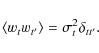 \begin{displaymath}%
\langle w_{t} w_{t'} \rangle = \sigma_{t}^2 \delta_{tt'}.
\end{displaymath}