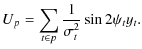 $\displaystyle U_p = \sum_{{t}\in p}\frac{1}{\sigma_{t}^2}\sin2\psi_{t} y_{t}.$