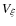 $V_\xi $