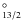 $^{\circ}_{13/2}$