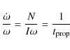 \begin{displaymath}{\dot{\omega}\over\omega} = {N\over I\omega} = {1\over t_{\rm prop}}
\end{displaymath}