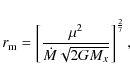 \begin{displaymath}r_{\rm m} = \left[\frac{\mu^{2}}{\dot{M}\sqrt{2GM_x}}\right]^{\frac{2}{7}},
\end{displaymath}