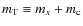 $m_{\rm T}\equiv m_{x}+m_{\rm c}$