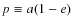$p\equiv a(1-e)$