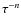 $\tau^{-n}$