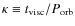 $\kappa\equiv t_{\rm visc}/P_{\rm orb}$