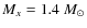 $M_{x}=1.4~\ensuremath{M_{\odot}} $