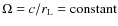 $\Omega=c/r_{\rm L}= \rm constant$