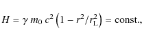 \begin{displaymath}
H=\gamma~m_0~c^2 \left(1-r^2/r_{\rm L}^2\right)= {\rm const.} ,
\end{displaymath}