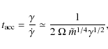 \begin{displaymath}
t_{\rm acc}=\frac{\gamma}{\dot{\gamma}} \simeq \frac{1}{2~\Omega~
\tilde{m}^{1/4}\gamma^{1/2}},
\end{displaymath}