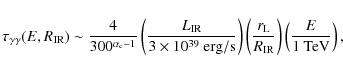 \begin{displaymath}\tau_{\gamma\gamma}(E,R_{\rm IR}) \sim \frac{4}{300^{\alpha_{...
...m L}}{R_{\rm IR}}\right) \left(\frac{E}{1~{\rm TeV}}\right) ,
\end{displaymath}