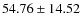 $ 54.76 \pm 14.52 $