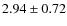 $2.94 \pm 0.72$