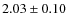 $2.03 \pm 0.10$