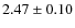 $2.47 \pm 0.10$