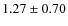 $1.27\pm0.70$