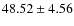 $ 48.52 \pm 4.56 $