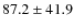 $87.2\pm41.9$