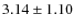 $3.14 \pm 1.10$