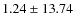 $1.24 \pm 13.74$