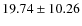 $19.74 \pm 10.26$